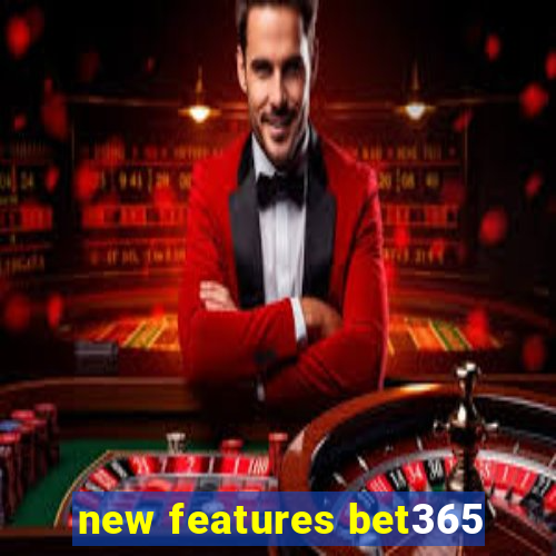 new features bet365